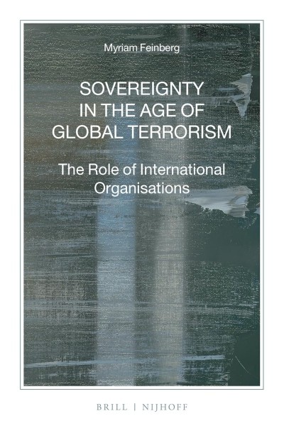 Sovereignty in the Age of Global Terrorism: The Role of International Organisations