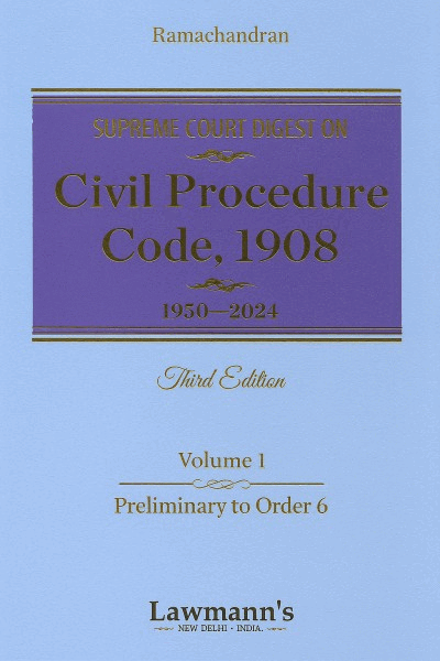 Supreme Court Digest on Civil Procedure Code, 1908 (1950-2024) (In 2 Volumes)