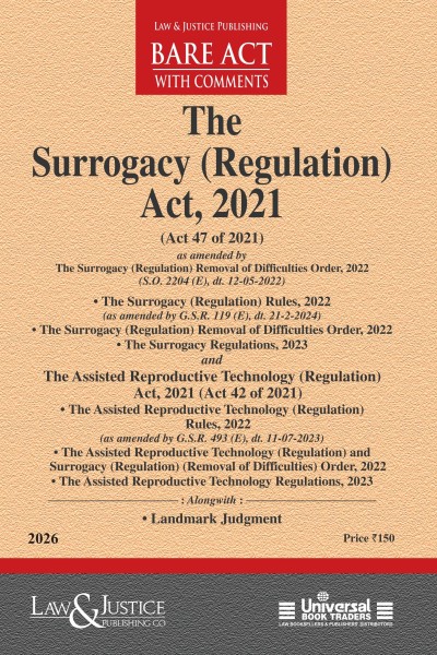 Surrogacy (Regulation) Act, 2021 [as amended by the Surrogacy (Regulation Removal of Difficulties Order, 2022] ,with Allied Act , Rules Order and Regulations