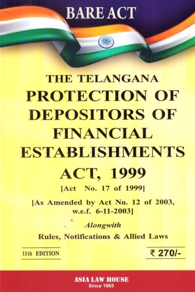Telangana Protection of Depositors of Financial Establishments Act, 1999 Along with Rules, Notifications and Allied Laws
