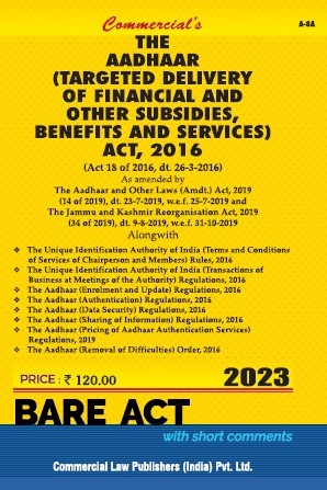 The Aadhaar (Targetted Delivery of Financial And Other Subsidies, Benefits and Services) Act, 2016 with allied Rules, Regulations & Orders