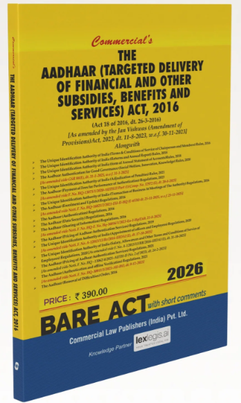 The Aadhaar (Targetted Delivery of Financial And Other Subsidies, Benefits and Services) Act, 2016 with allied Rules, Regulations & Orders