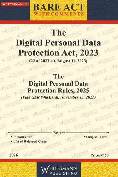 The Digital Personal Data Protection Act,2023 and The Digital Personal Data Protection Rules, 2025