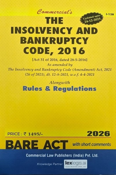 The Insolvency and Bankruptcy Code, 2016 Along with Rules and Regulations (Updated up to 24-12-2025)