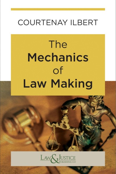 The Mechanics of Law Making  (Indian Economy Reprint)