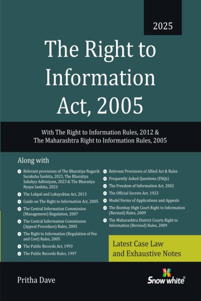 The Right to Information Act, 2005 & Rules, 2012 with The Maharashtra RTI Rules, 2005 with Case Law & Allied Acts