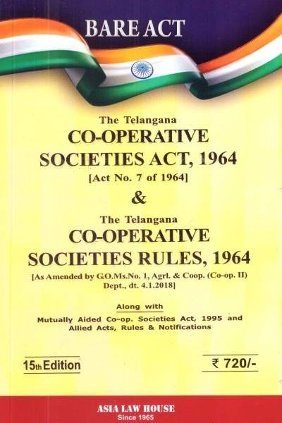 The Telangana Co-Operative Societies Act, 1964 and Rules, 1964 | Along with Mutually Aided Co-op. Societies Act, 1995 and Allied Acts, Rules & Notifications
