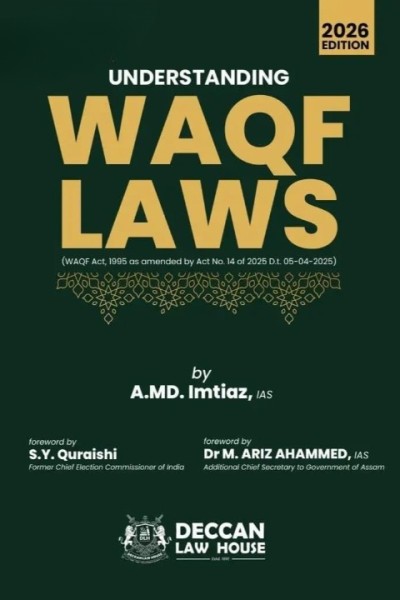 Understanding Waqf Laws by A Md Imtiaz | A Classic Commentary on Waqf Act, 1995 | As Amended by Act No. 14 of 2025 Dt. 05-04-2025 |1st Edition, 2026