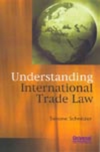 Understanding International Trade Law, (Indian Economy Reprint)
