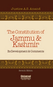 Constitution of Jammu & Kashmir - Its Development & Comments, 7th Edn.