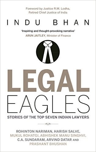 Legal Eagles: Stories of the Top Seven Indian Lawyers