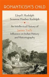 Romanticism's Child- An Intellectual History of James Tod's Influence on Indian History and Historiography  