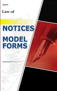 Iyer's : Commentary on Law of Notices and Model Forms (Civil & Criminal) alongwith Summons & Warrants, 2nd Edn., R/P