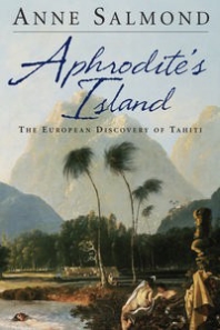 Aphrodites Island: The European Discovery of Tahiti