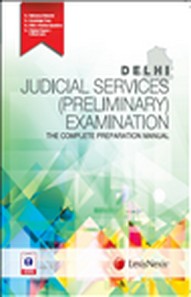 DELHI JUDICIAL SERVICES (PRELIMINARY) EXAMINATION THE COMPLETE PREPARATION MANUAL