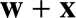 %FontSize=11
%TeXFontSize=11
\documentclass{article}
\pagestyle{empty}
\begin{document}
\[
\mathbf{w} + \mathbf{x}
\]
\end{document}