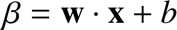 %FontSize=11
%TeXFontSize=11
\documentclass{article}
\pagestyle{empty}
\begin{document}
\[
\beta = \mathbf{w}\cdot\mathbf{x}+b
\]
\end{document}