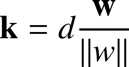 %FontSize=11
%TeXFontSize=11
\documentclass{article}
\pagestyle{empty}
\begin{document}
\[
\mathbf k = d \frac{\mathbf w}{\|w\|}
\]
\end{document}