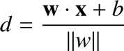 %FontSize=11
%TeXFontSize=11

\documentclass{article}
\pagestyle{empty}
\begin{document}
\[
d = \frac{\mathbf{w}\cdot\mathbf x + b}{\|w\|}
\]
\end{document}