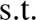 %FontSize=11
%TeXFontSize=11
\documentclass{article}
\pagestyle{empty}
\begin{document}
\[
 \text{s.t.} 
\]
\end{document}