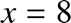 %FontSize=11
%TeXFontSize=11
\documentclass{article}
\pagestyle{empty}
\begin{document}
\[
x=8
\]
\end{document}
