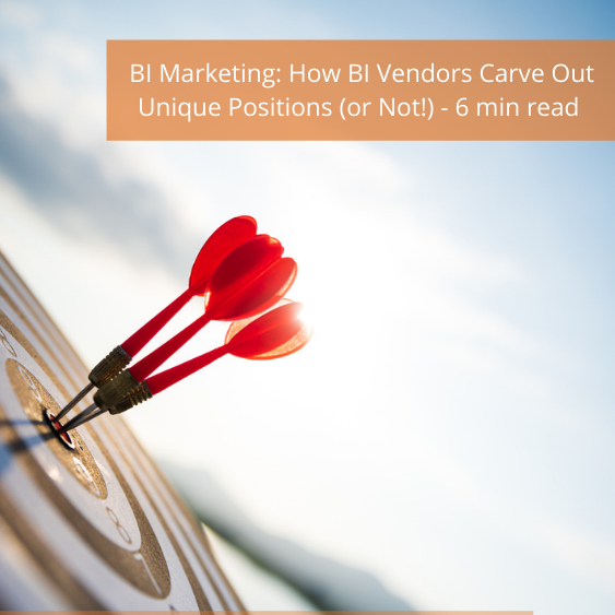 BI Marketing: How BI Vendors Carve Out Unique Positions (or Not!)