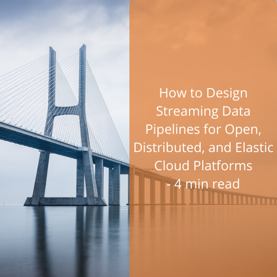 How to Design Streaming Data Pipelines for Cloud