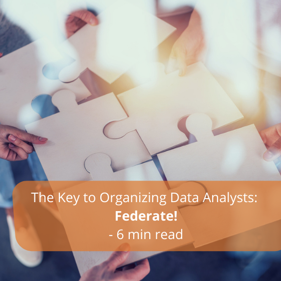 The Key to Organizing Data Analysts: Federate!