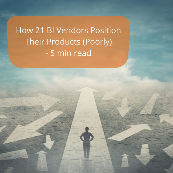 How 21 BI Vendors Position Their Products (Poorly)