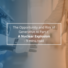 The Opportunity and Risk of Generative AI Part I: A Nuclear Explosion