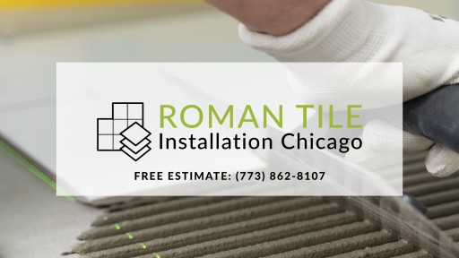 ROMAN Tile Installation Chicago