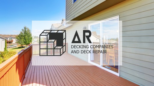 AR Decking Companies and Deck Repair