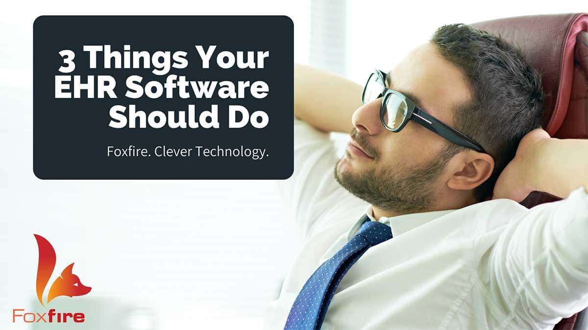3 Things Your EHR Software Should Do