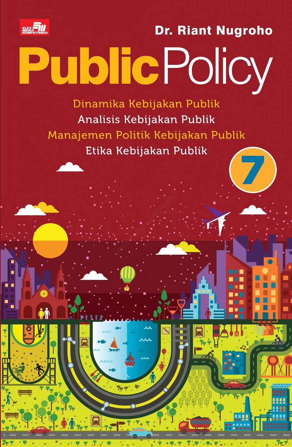 sampul depan Public Policy 7: Dinamika Kebijakan Publik, Analisis Kebijakan Publik, Manajemen Politik Kebijakan Publik, Etika Kebijakan Publik tidak tersedia.