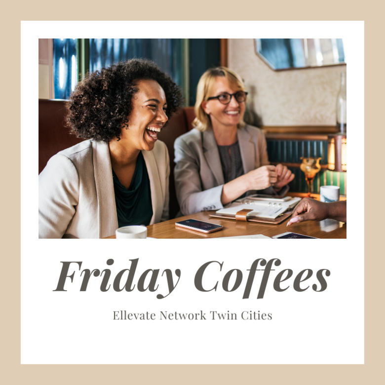 Minneapolis January First Friday Coffee Meetup Ellevate