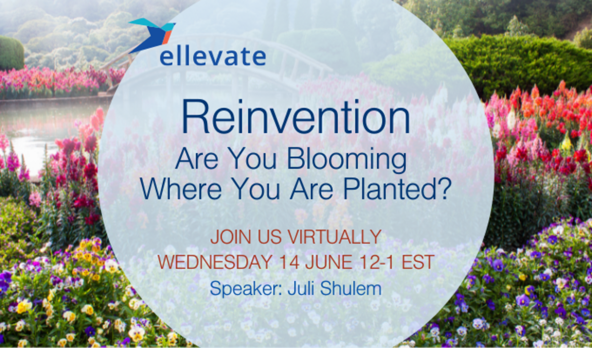 Reinvention Are You Blooming Where You Are Planted? Ellevate