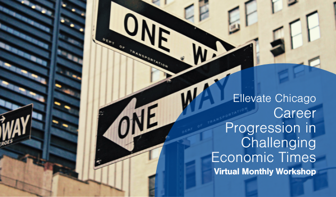 Chicago Virtual Monthly Workshop: Career Progression in Challenging Economic Times