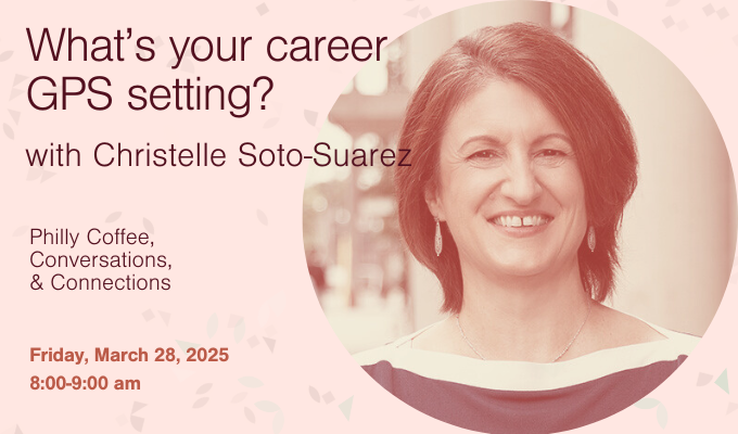 Philly Coffee, Conversation, and Connection: What’s your career GPS setting? 