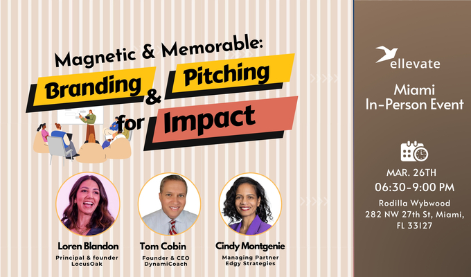  In Person Miami: Magnetic & Memorable: Branding & Pitching For Impact
