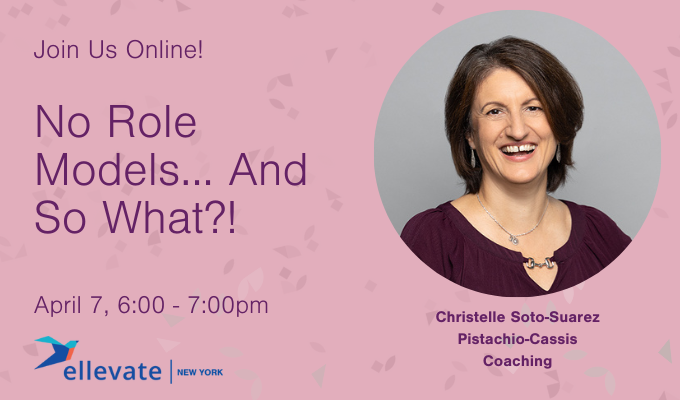 NYC Leveling Up Series: No Role Models... So What?!