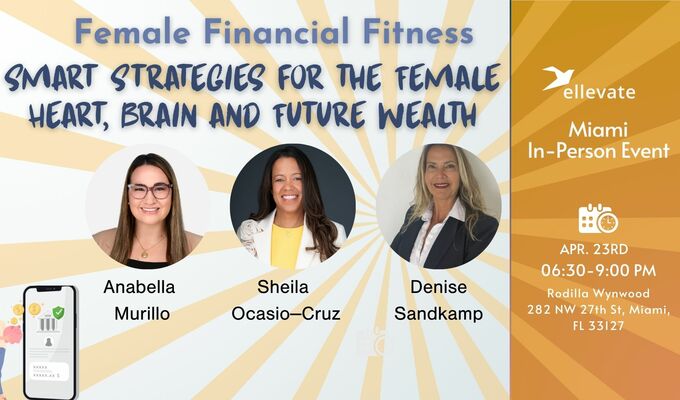  In Person Miami: Female Financial Fitness: Smart Strategies for the Female Heart, Brain and Future Wealth