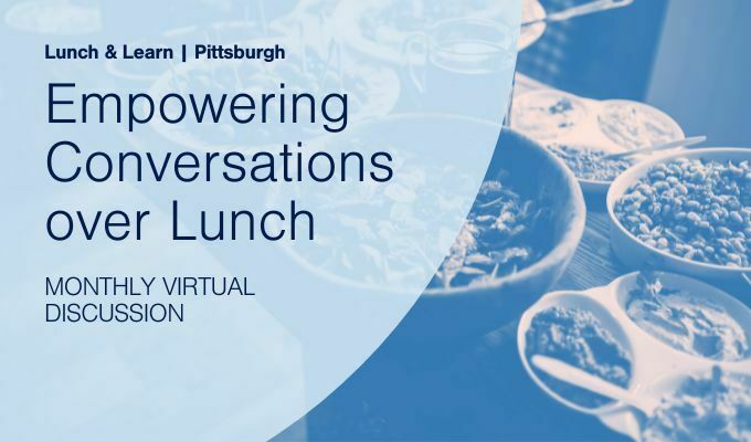 Pittsburgh Lunch & Learn: Gaining Key Insights from a Career-Changer!