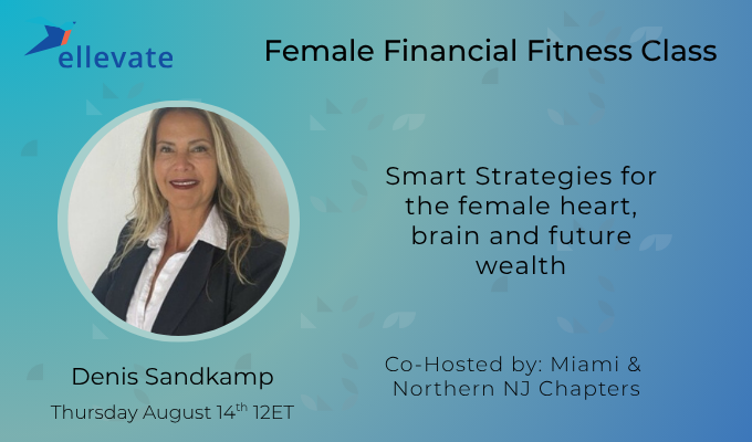 Online Female Financial Fitness Class: Smart Strategies For The Female Heart, Brain and Future Wealth