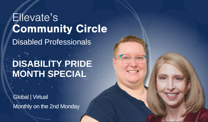 Community Circle: Disabled Professionals | Disability Pride Month Special