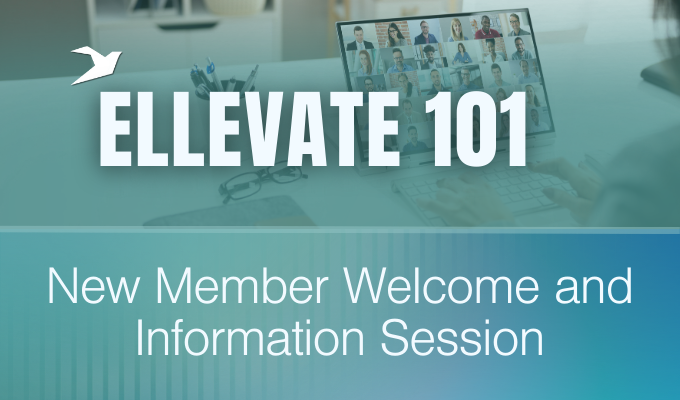 Ellevate 101: New Member Welcome and Information Session