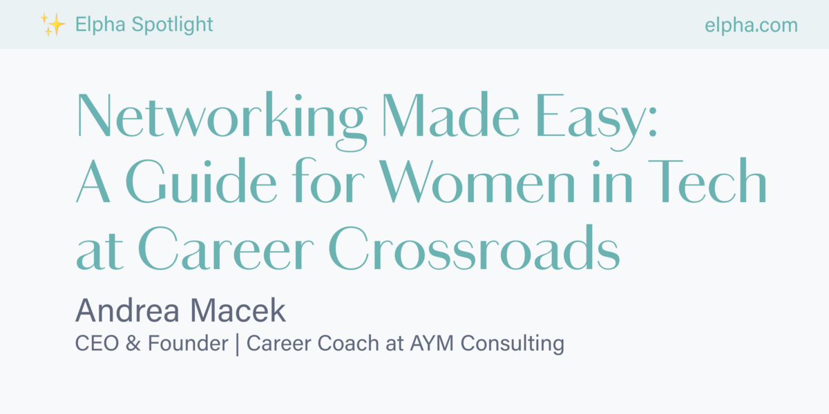Networking Made Easy A Guide for Women in Tech at Career Crossroads
