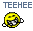 teehee