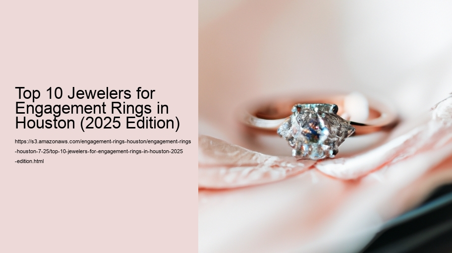Top 10 Jewelers for Engagement Rings in Houston (2025 Edition)