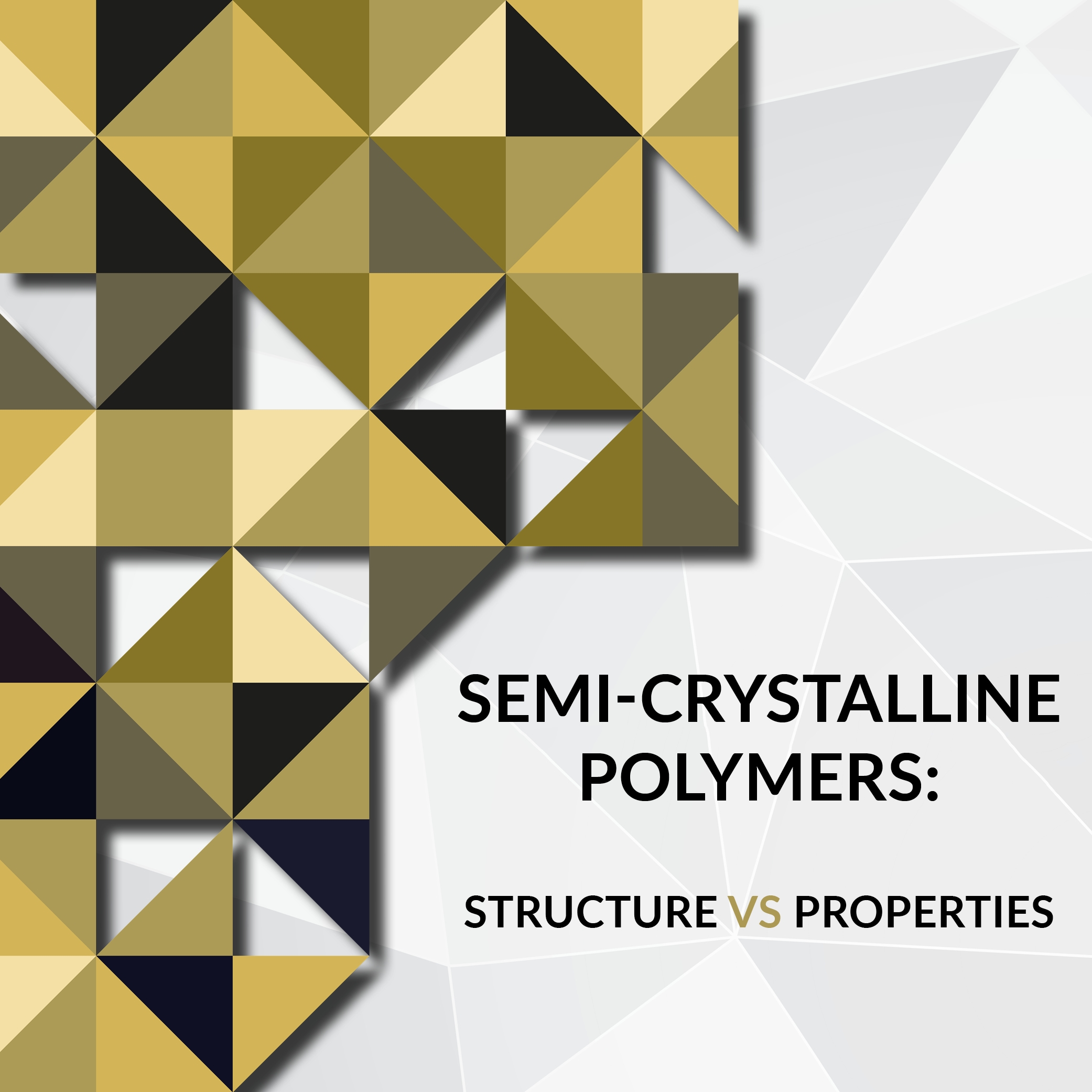 Semi-Crystalline-Polymers-Structure-vs-Properties-Grid-Block-Image-Size