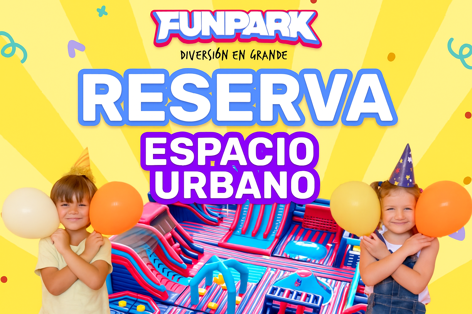 Reserva Cumpleaños Funpark Espacio Urbano 2025